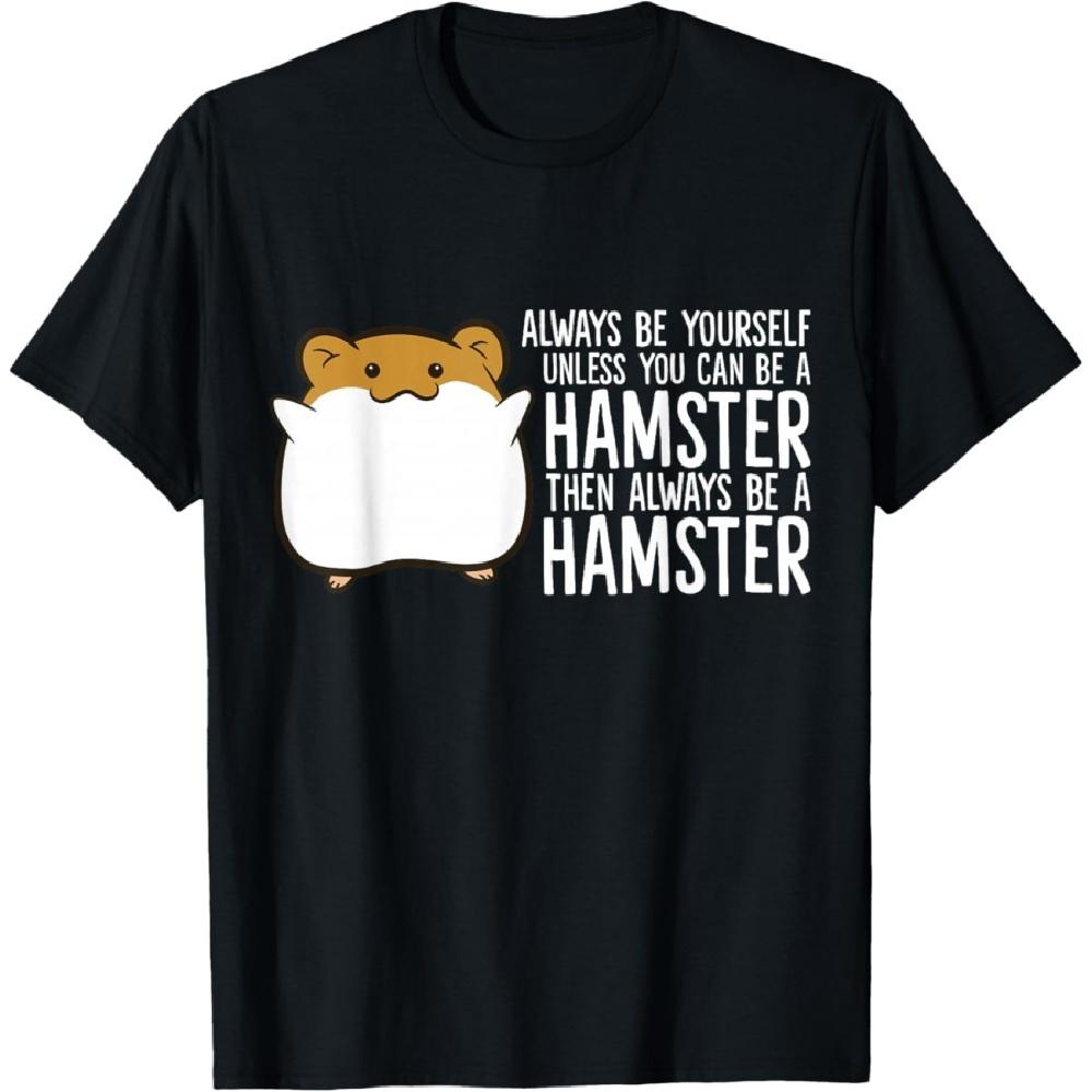 Always Be Yourself Unless You Can Be A Hamster T-Shirt XXXXXL чёрный
Always Be Yourself Unless You Can Be A Hamster T-Shirt XXXXXL чёрный