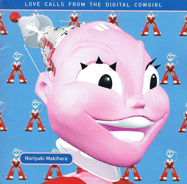 CD MAKIHARA; NORIYUKI MAKIHARA - LOVE CALLS FROM The Digital Cowgirl WPC27607 River Way 1996 Japan Obi Pop Used
CD MAKIHARA; NORIYUKI MAKIHARA - LOVE CALLS FROM The Digital Cowgirl WPC27607 River Way 1996 Japan Obi Pop Used