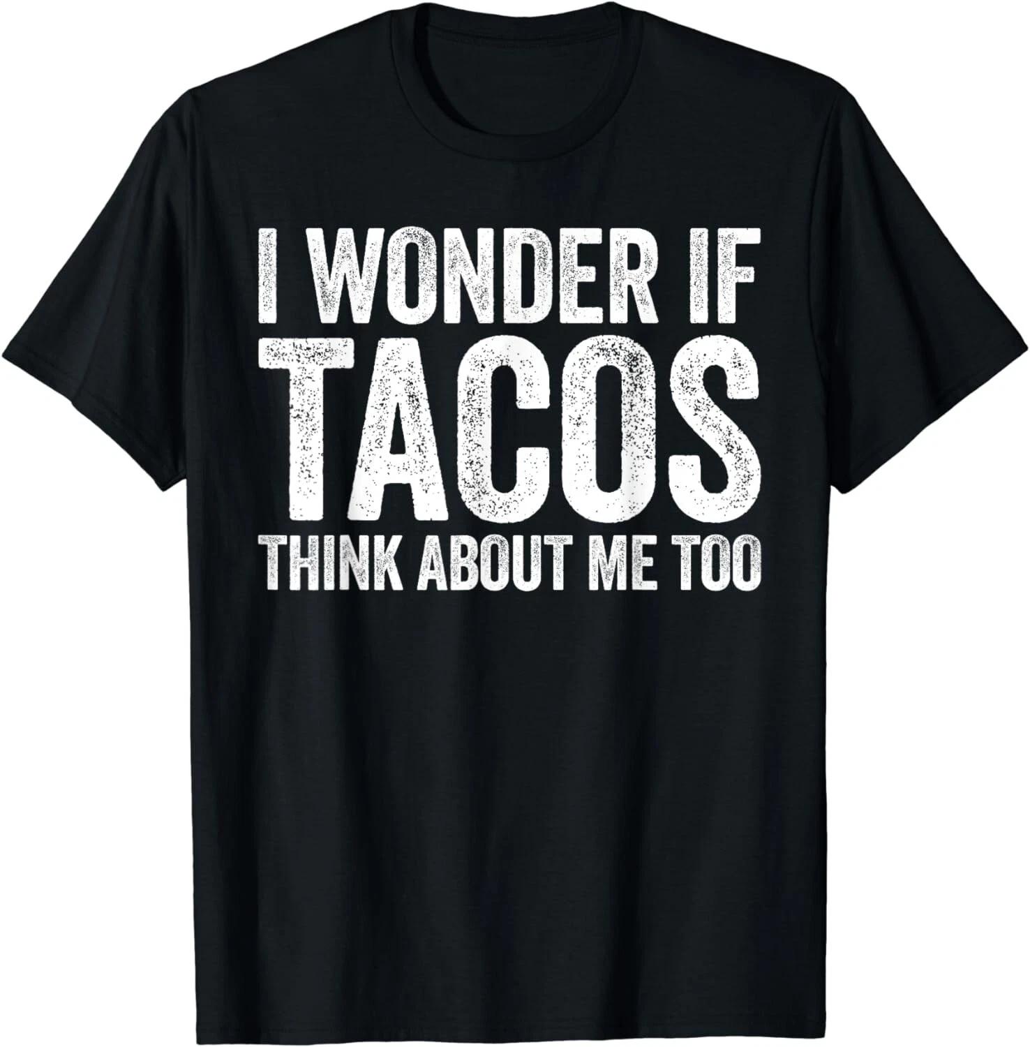 I Wonder If Tacos Think About Me Too T-Shirt Food Lover Gift Unisex T-Shirt S
I Wonder If Tacos Think About Me Too T-Shirt Food Lover Gift Unisex T-Shirt S