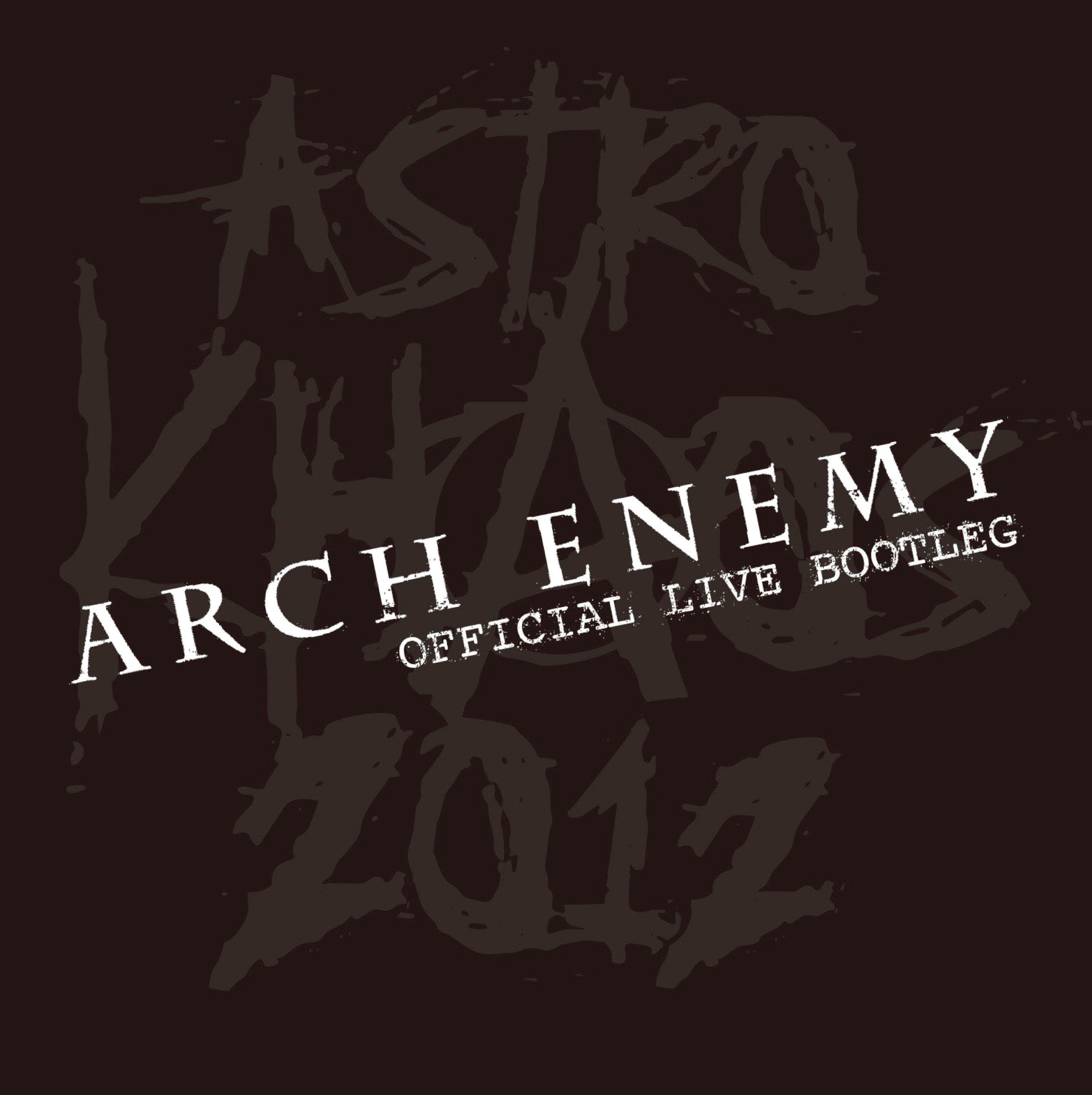 Astro Chaos 2012 - Official Live Bootleg - Arch Enemy
Astro Chaos 2012 - Official Live Bootleg - Arch Enemy