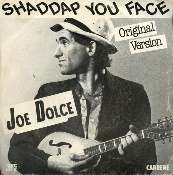 7inch Record JOE DOLCE Shaddap You Face 49732 Carrere 1981 France Pop Used
7inch Record JOE DOLCE Shaddap You Face 49732 Carrere 1981 France Pop Used