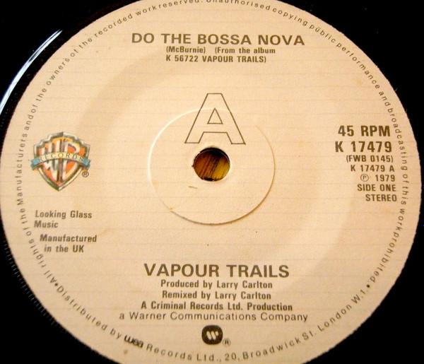 7inch Record VAPOUR TRAILS - Do The Bossa Nova / Night People K17479 Warner Bros. Re 1979 UK Jazz Used
7inch Record VAPOUR TRAILS - Do The Bossa Nova / Night People K17479 Warner Bros. Re 1979 UK Jazz Used