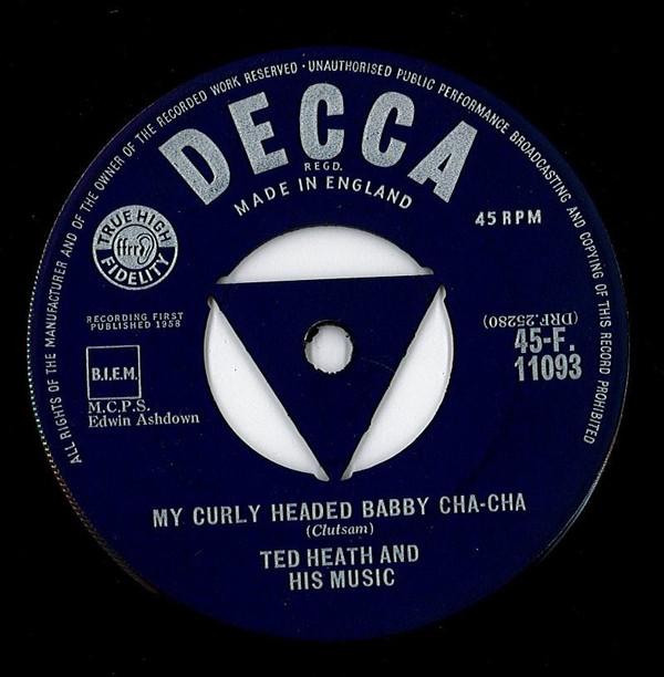 7inch Record TED HEATH & HIS MUSIC - Ma Curly Headed Babby Cha-Cha 45F11093 Decca 1958 UK Jazz Used
7inch Record TED HEATH & HIS MUSIC - Ma Curly Headed Babby Cha-Cha 45F11093 Decca 1958 UK Jazz Used