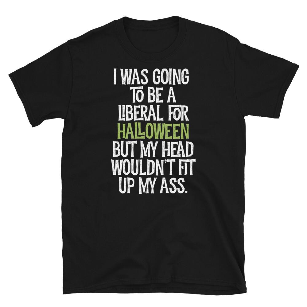 I Was Going to Be a Liberal for Halloween Political Short-Sleeve Unisex T-Shirt M
I Was Going to Be a Liberal for Halloween Political Short-Sleeve Unisex T-Shirt M