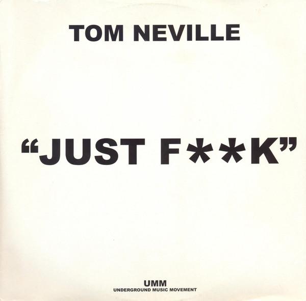 12inch Record TOM NEVILLE - Just F**k 0555PNUK UMM 2004 UK Dance & Electronica Used
12inch Record TOM NEVILLE - Just F**k 0555PNUK UMM 2004 UK Dance & Electronica Used