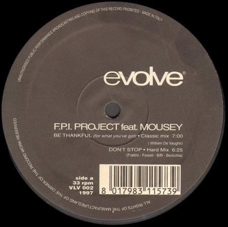 12inch Record FPI PROJECT, MOUSEY - Be Thankful (For What You ve Got) VLV002 Evolve 1997 Italy Dance & Electronica Used
12inch Record FPI PROJECT, MOUSEY - Be Thankful (For What You ve Got) VLV002 Evolve 1997 Italy Dance & Electronica Used