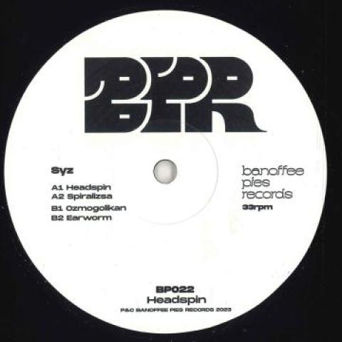 12inch Record SYZ - Headspin; Spiralizsa / Ozmogolikan; BP022 Banoffee Pies 2023 UK Dance & Electronica
12inch Record SYZ - Headspin; Spiralizsa / Ozmogolikan; BP022 Banoffee Pies 2023 UK Dance & Electronica