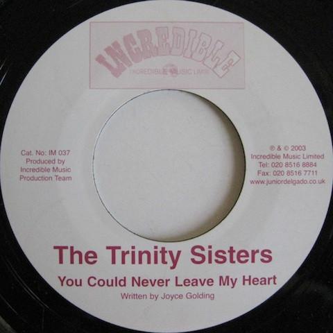 7inch Record TRINITY SISTERS You Could Never Leave My Heart IM037 Incredible Musi 2003 UK Reggae Ska Dub Used
7inch Record TRINITY SISTERS You Could Never Leave My Heart IM037 Incredible Musi 2003 UK Reggae Ska Dub Used