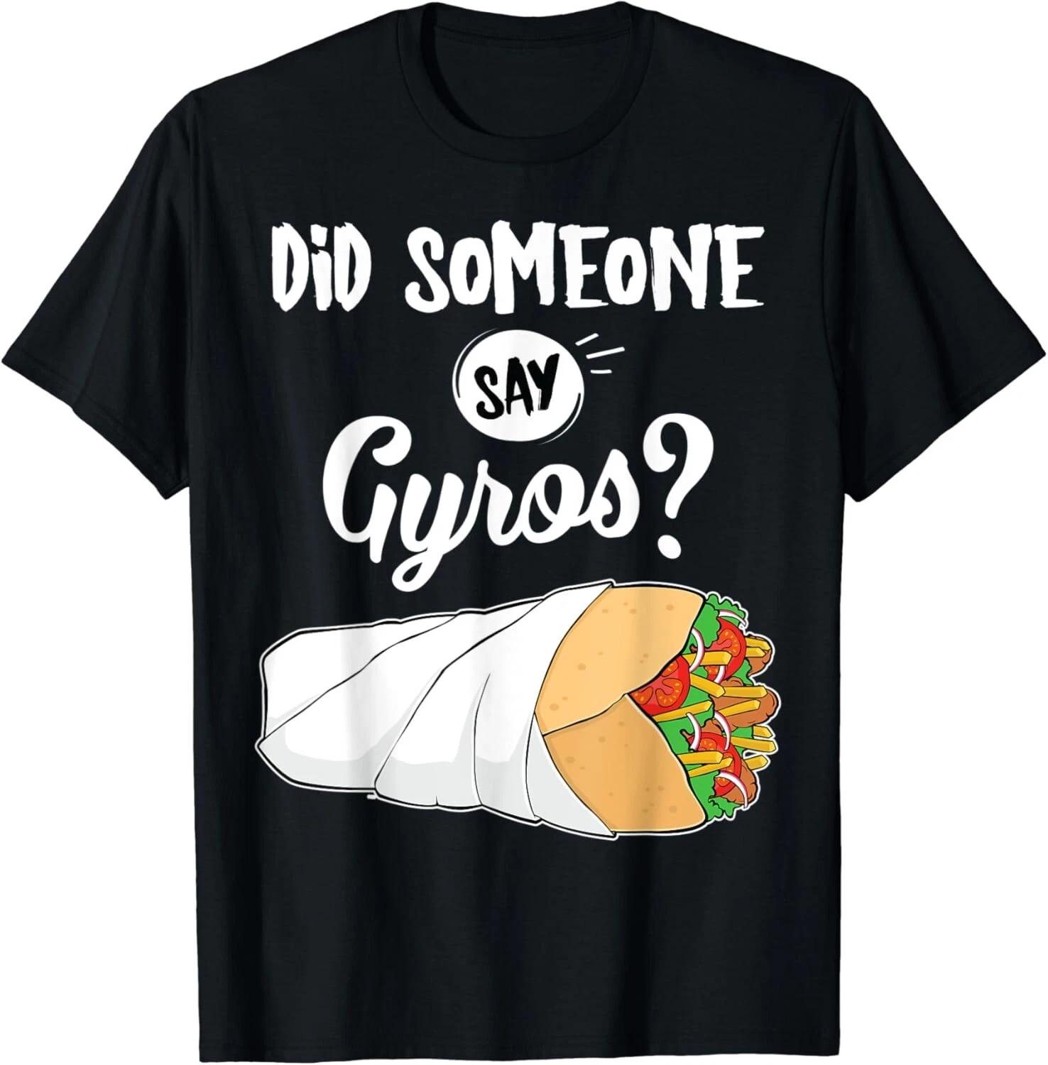 Funny Greek Food Did Someone Say Gyros Gift Unisex T-Shirt L
Funny Greek Food Did Someone Say Gyros Gift Unisex T-Shirt L