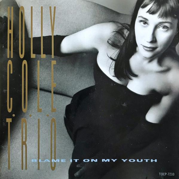 CD HOLLY COLE TRIO - Blame It On My Youth TOCP7210 Manhattan Recor 1992 Japan ObiJazz Used
CD HOLLY COLE TRIO - Blame It On My Youth TOCP7210 Manhattan Recor 1992 Japan ObiJazz Used
