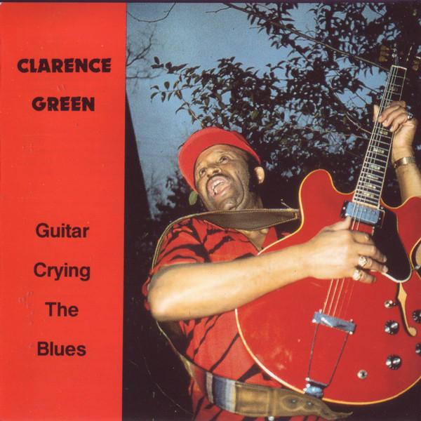 CD CLARENCE GREEN - Guitar Crying The Blues DTCD3022 Double Trouble 1990 Europe Blues Used
CD CLARENCE GREEN - Guitar Crying The Blues DTCD3022 Double Trouble 1990 Europe Blues Used