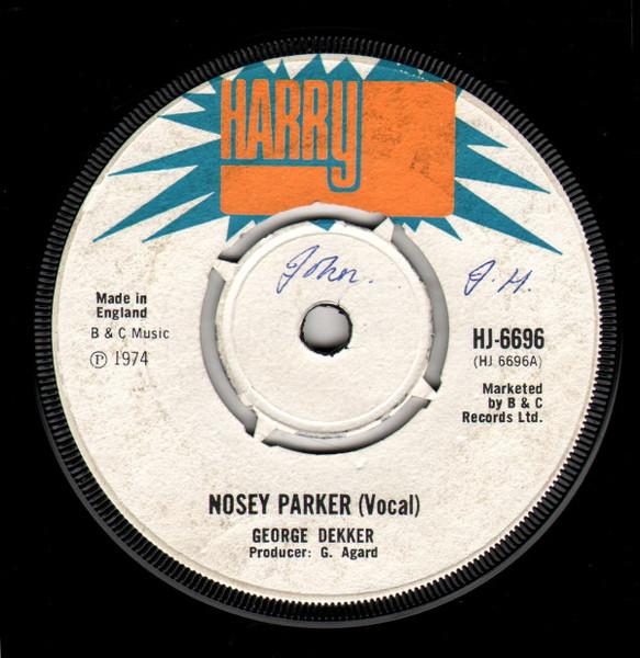 7inch Record GEORGE DEKKER - Nosey Parker HJ6696 Harry J Records 1974 UK Reggae, Ska & Dub Used
7inch Record GEORGE DEKKER - Nosey Parker HJ6696 Harry J Records 1974 UK Reggae, Ska & Dub Used