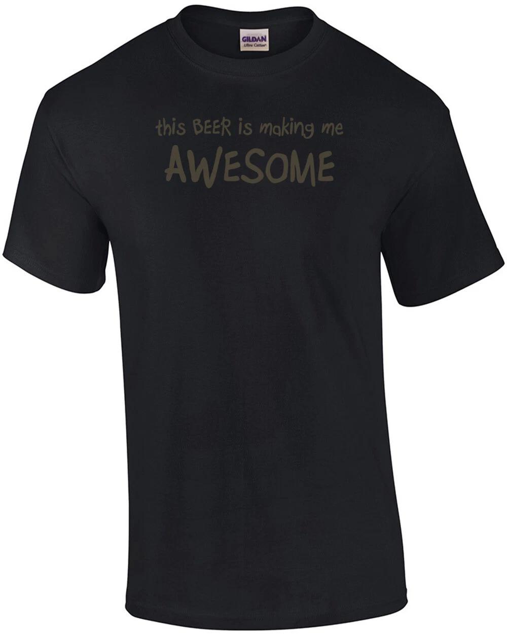 This Beer Is Making Me Awesome Drinking Shirt 3XL
This Beer Is Making Me Awesome Drinking Shirt 3XL
