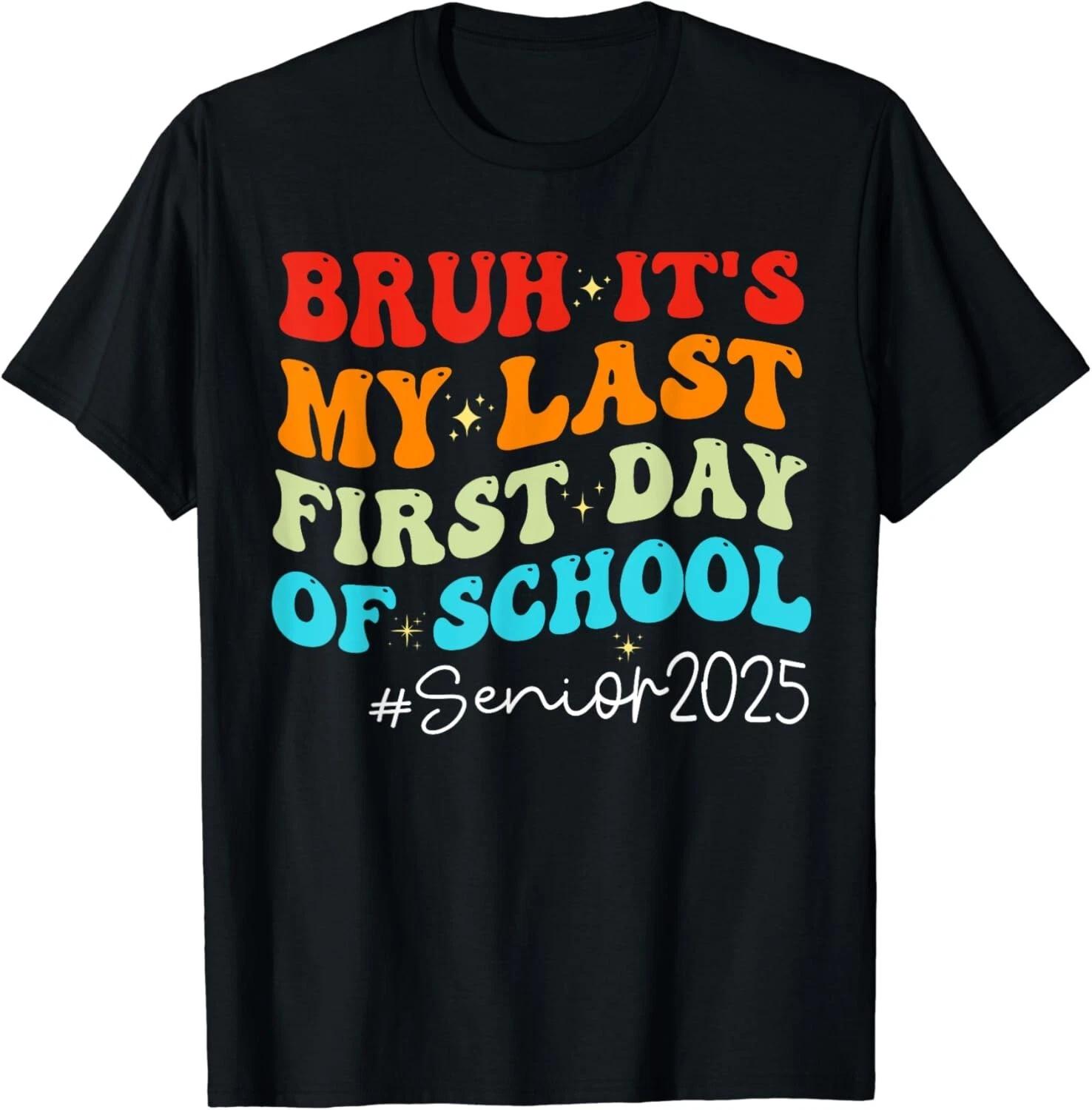 Bruh It_s My Last First Day Senior 2025 Back To School Funny Gift Unisex T-Shirt S
Bruh It_s My Last First Day Senior 2025 Back To School Funny Gift Unisex T-Shirt S