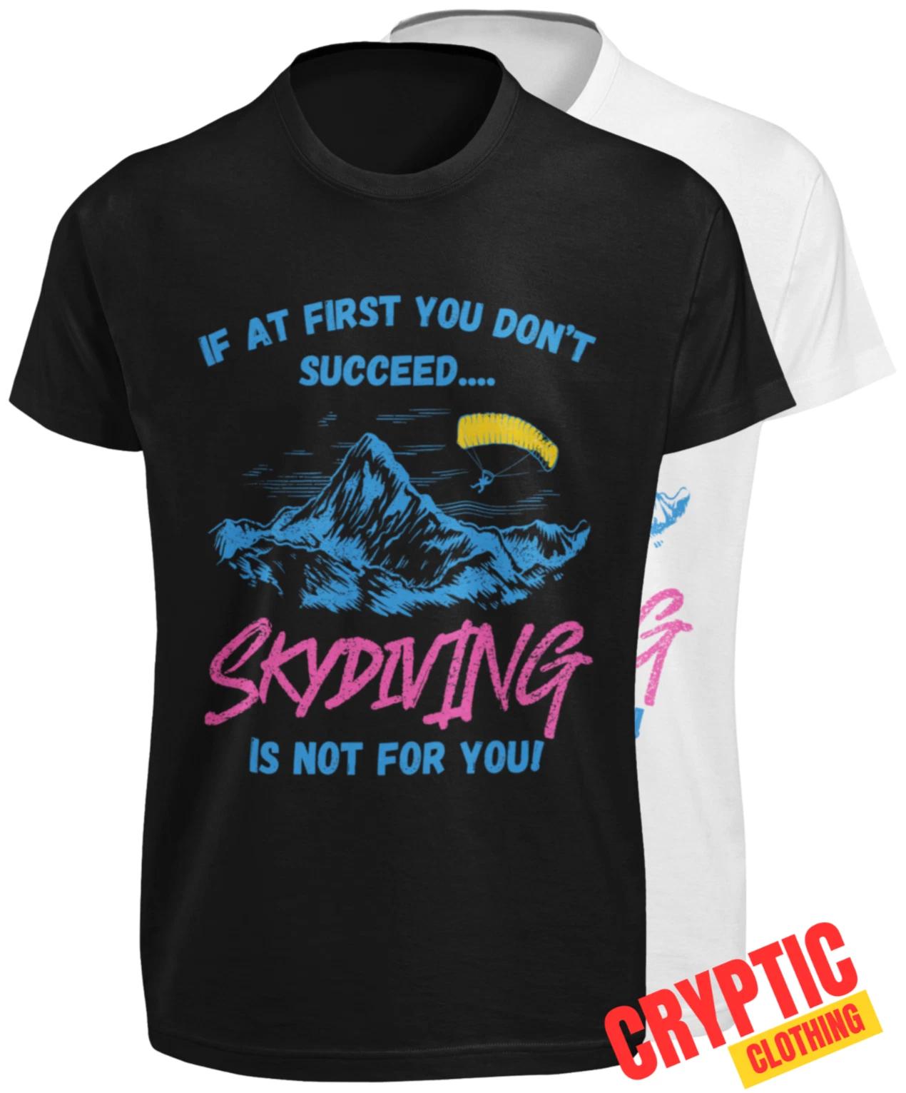 If At First You Dont Succeed Skydiving Is Not For You T SHIRT Funny Skydiver TEE S
If At First You Dont Succeed Skydiving Is Not For You T SHIRT Funny Skydiver TEE S