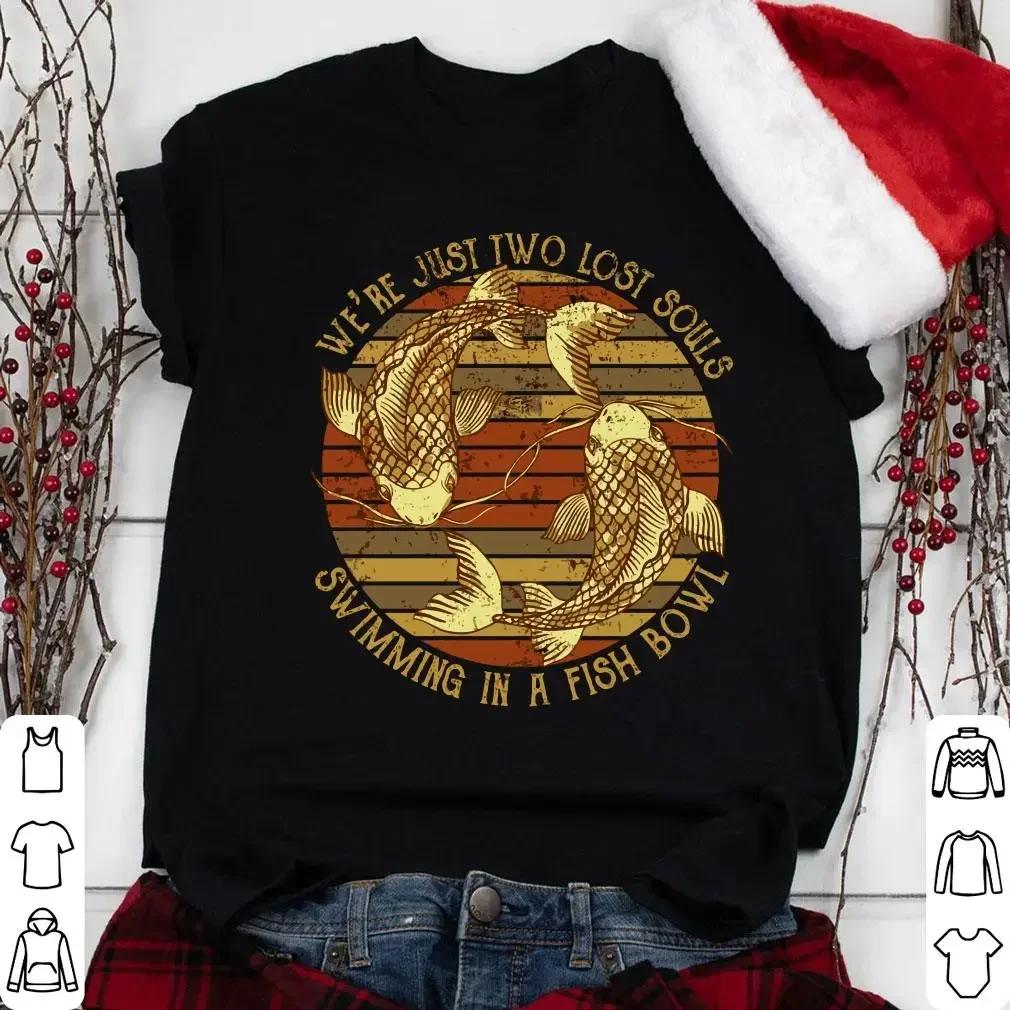 Were Just Two Lost Souls Swimming In A Fish Bowl Unique Koi TShirt Summer Cotton ONeck Short Sleeve Mens T Shirt New S3XL S
Were Just Two Lost Souls Swimming In A Fish Bowl Unique Koi TShirt Summer Cotton ONeck Short Sleeve Mens T Shirt New S3XL S