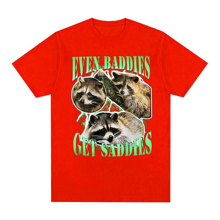 Funny Even Baddies Get Saddies Racoon Graphic T Shirt Men Casual Fashion Cotton Oversized T-shirt Unisex O-Neck Clothing Tshirts
Funny Even Baddies Get Saddies Racoon Graphic T Shirt Men Casual Fashion Cotton Oversized T-shirt Unisex O-Neck Clothing Tshirts