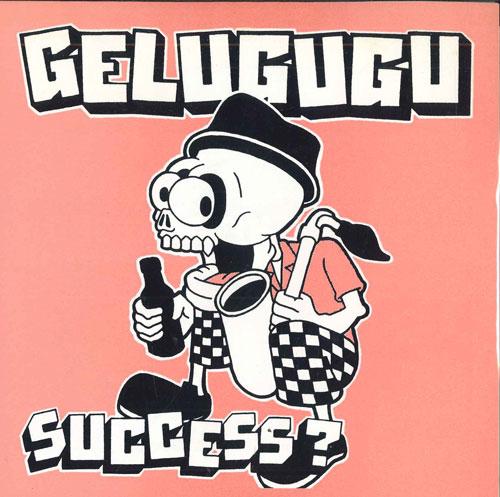 7inch Record GELUGUGU - Success/Dice/Foolish Child DEF0013 101RECORDS 1999 Japan Rock Used
7inch Record GELUGUGU - Success/Dice/Foolish Child DEF0013 101RECORDS 1999 Japan Rock Used