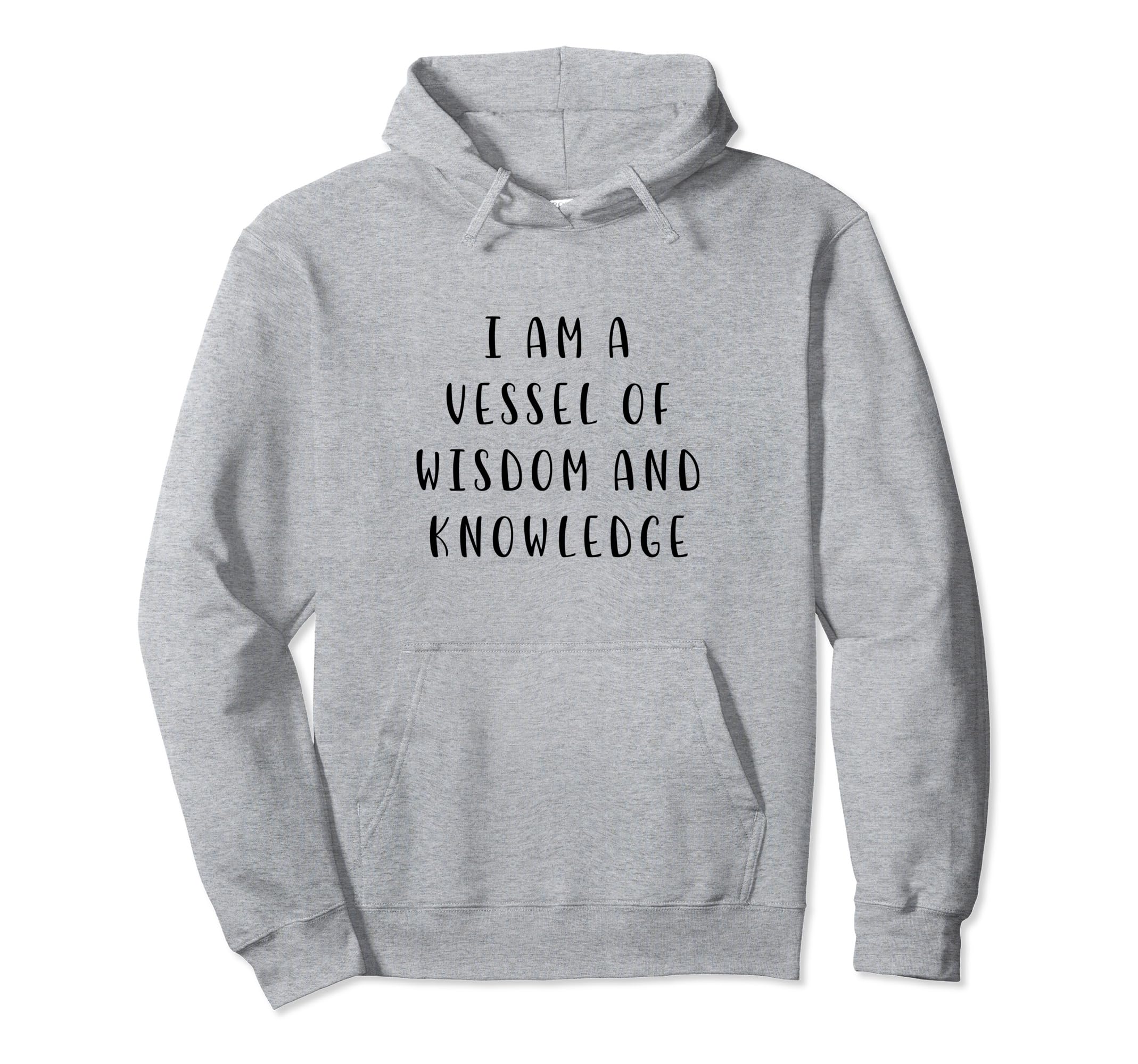 I am a vessel of wisdom and knowledge Motivational Statement Hoodie
I am a vessel of wisdom and knowledge Motivational Statement Hoodie