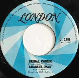 7inch Record CHARLES SMART Bridal Chorus L1459 LONDON Canada Classical Used
7inch Record CHARLES SMART Bridal Chorus L1459 LONDON Canada Classical Used