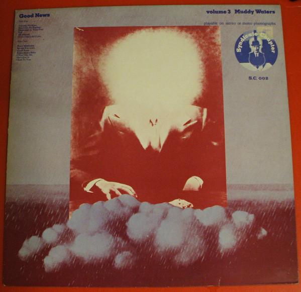LP Record MUDDY WATERS Good News Volume 3 SC002 Syndicate Chapt 1982 UK Blues Used
LP Record MUDDY WATERS Good News Volume 3 SC002 Syndicate Chapt 1982 UK Blues Used
