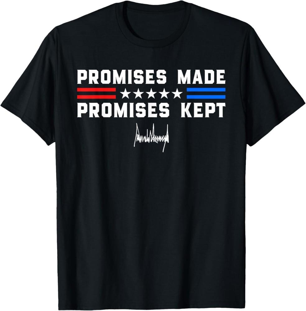 Promises Made Promises Kept President Trump 47 Signature 25 Unisex T-Shirt S
Promises Made Promises Kept President Trump 47 Signature 25 Unisex T-Shirt S