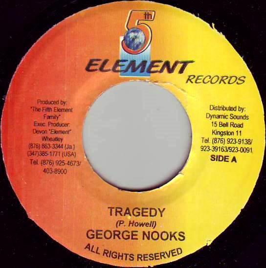 7inch Record GEORGE NOOKS - Tragedy NONE 5th Element Rec 2004 Jamaica Reggae, Ska & Dub Used
7inch Record GEORGE NOOKS - Tragedy NONE 5th Element Rec 2004 Jamaica Reggae, Ska & Dub Used