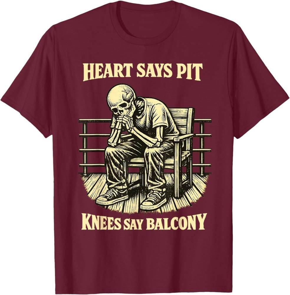 Heart Says Pit Knees Say Balcony TShirt Unisex T-Shirt XXXL
Heart Says Pit Knees Say Balcony TShirt Unisex T-Shirt XXXL
