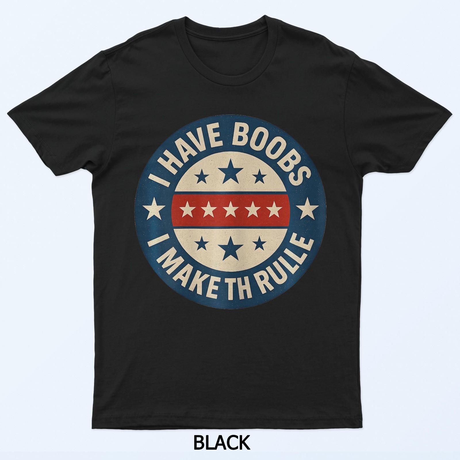 I Have Boobs I Make The Rules Funny Distressed Badge T-Shirt S
I Have Boobs I Make The Rules Funny Distressed Badge T-Shirt S