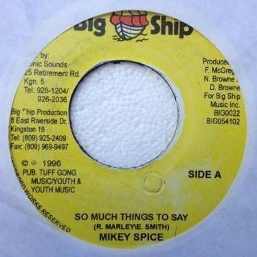 7inch Record MIKEY SPICE - So Much Things To Say BIG0022 Big Ship 1996 Jamaica Reggae, Ska & Dub Used
7inch Record MIKEY SPICE - So Much Things To Say BIG0022 Big Ship 1996 Jamaica Reggae, Ska & Dub Used