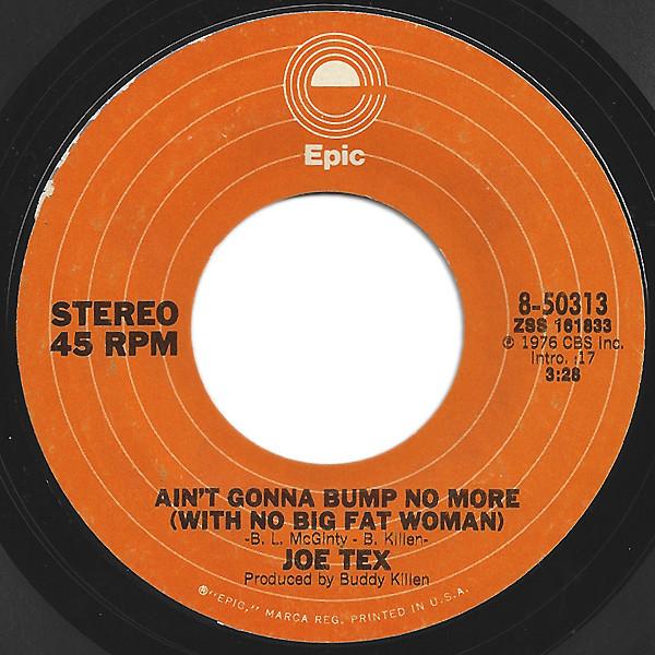 7inch Record JOE TEX - Ain t Gonna Bump No More (With No B 850313 Epic 1976 US Soul/Funk Used
7inch Record JOE TEX - Ain t Gonna Bump No More (With No B 850313 Epic 1976 US Soul/Funk Used