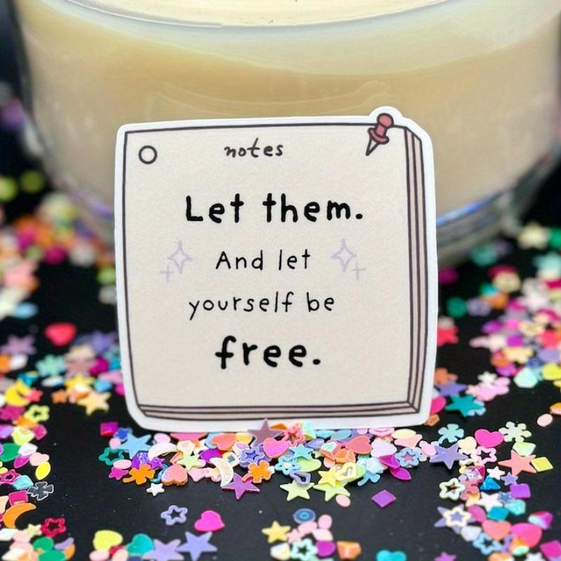Bookish Let Them. And Let Yourself Be Free. Inspirational Sticky Note Daily Reminder Sticker, Vinyl Handmade Quote, Cute Self Care Sticker 5pc
Bookish Let Them. And Let Yourself Be Free. Inspirational Sticky Note Daily Reminder Sticker, Vinyl Handmade Quote, Cute Self Care Sticker 5pc