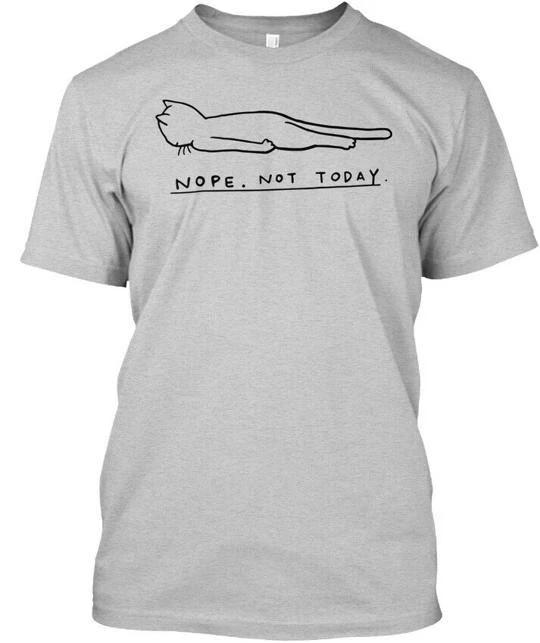 Cat- Nope Not Today TTshirt Made in the USA Size S to 5XL 4XL
Cat- Nope Not Today TTshirt Made in the USA Size S to 5XL 4XL