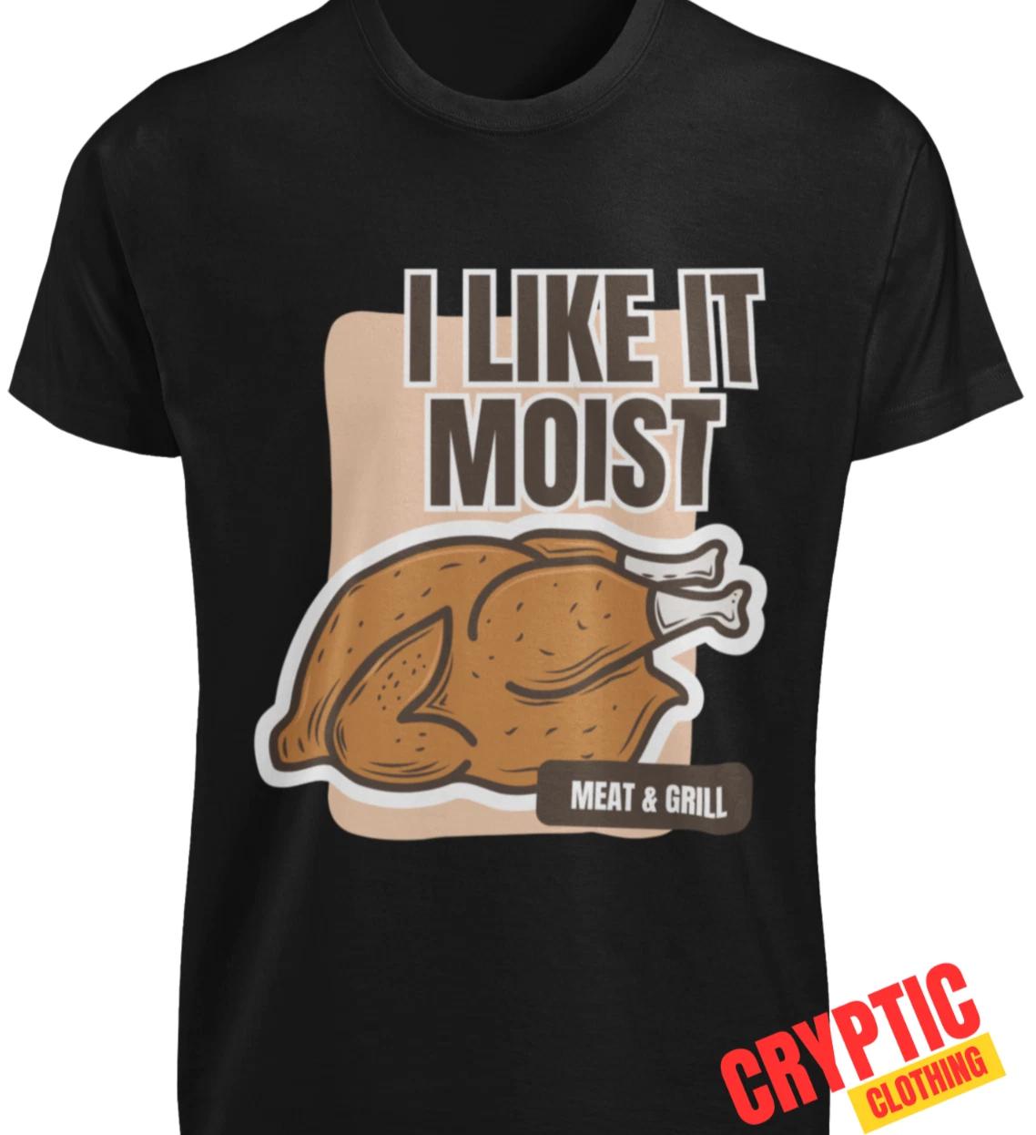 I Like It Moist T-SHIRT Funny Thanksgiving Turkey Dinner Inappropriate Adult TEE 4XL
I Like It Moist T-SHIRT Funny Thanksgiving Turkey Dinner Inappropriate Adult TEE 4XL