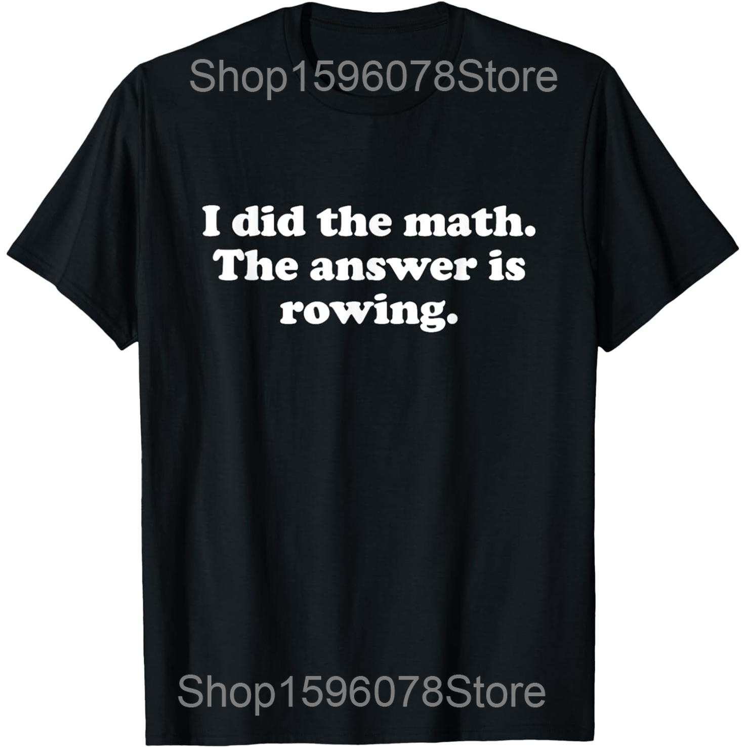 Funny Rowing Rower Apparel T Shirts Men Women Pure Cotton Humor Streetwear Tee Shirt Short Sleeve Unisex Loose Clothing S
Funny Rowing Rower Apparel T Shirts Men Women Pure Cotton Humor Streetwear Tee Shirt Short Sleeve Unisex Loose Clothing S