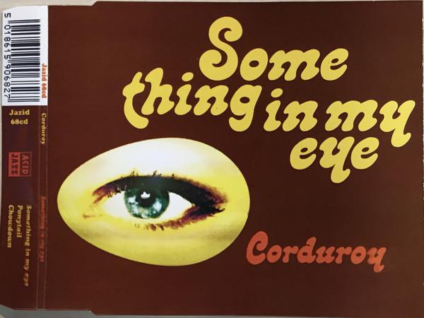 CD CORDUROY - Something in My Eye JAZID68CD Acid Jazz 1993 UK Dance & Electronica Used
CD CORDUROY - Something in My Eye JAZID68CD Acid Jazz 1993 UK Dance & Electronica Used