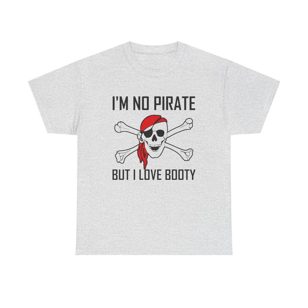 I#039;m No Pirate But I Love That Booty Graphic T Shirt S5XL NEW Heavy Cotton Tee Unisex T-Shirt S
I#039;m No Pirate But I Love That Booty Graphic T Shirt S5XL NEW Heavy Cotton Tee Unisex T-Shirt S