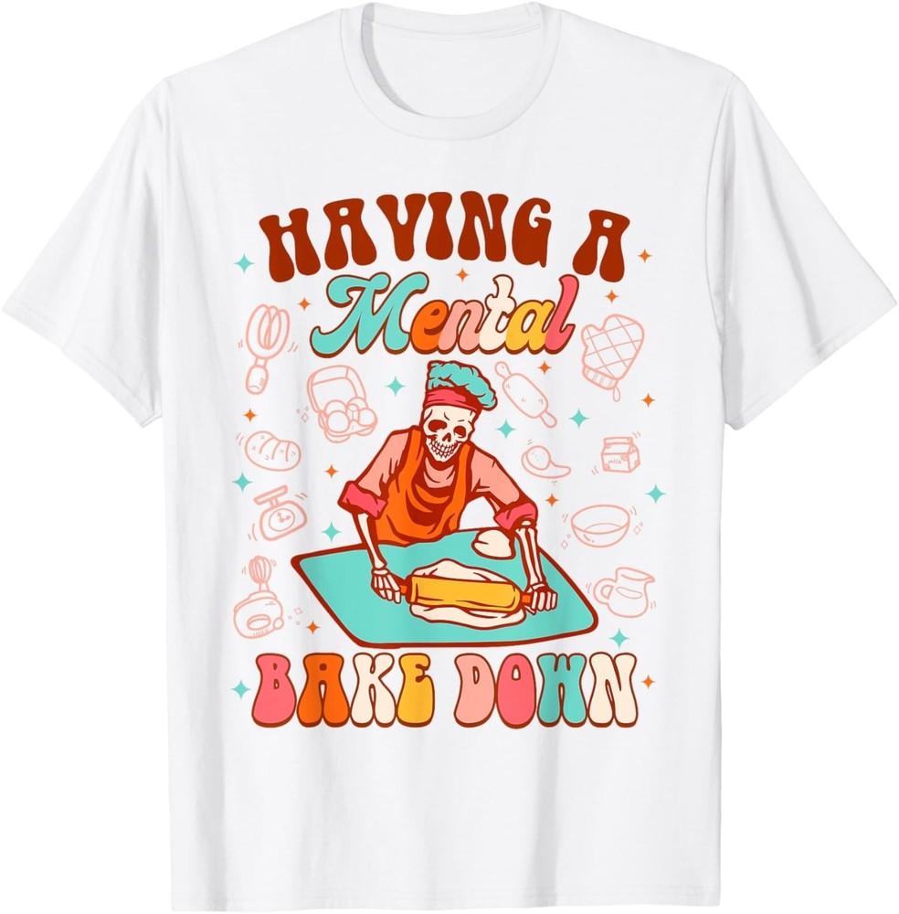 Funny Skeleton Baker Baking Lover Having A Mental Bake Down Gift Unisex T-Shirt S
Funny Skeleton Baker Baking Lover Having A Mental Bake Down Gift Unisex T-Shirt S