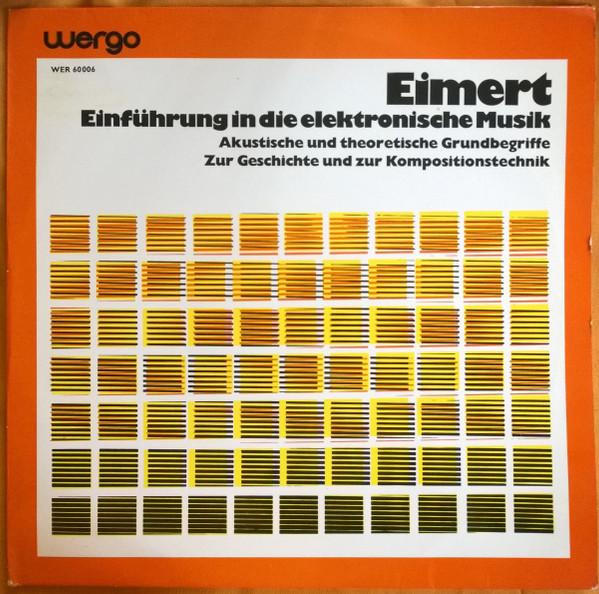 LP Record HERBERT EIMERT - Einführung In Die Elektronische Mus WER60006 WERGO Germany Classical Used
LP Record HERBERT EIMERT - Einführung In Die Elektronische Mus WER60006 WERGO Germany Classical Used