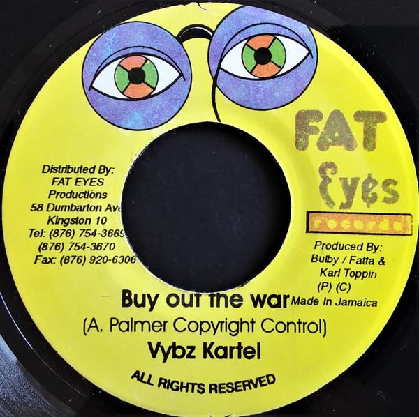 7inch Record VYBZ KARTEL - Buy Out The War NONE Fat Eyes Record 2004 Jamaica Reggae, Ska & Dub Used
7inch Record VYBZ KARTEL - Buy Out The War NONE Fat Eyes Record 2004 Jamaica Reggae, Ska & Dub Used