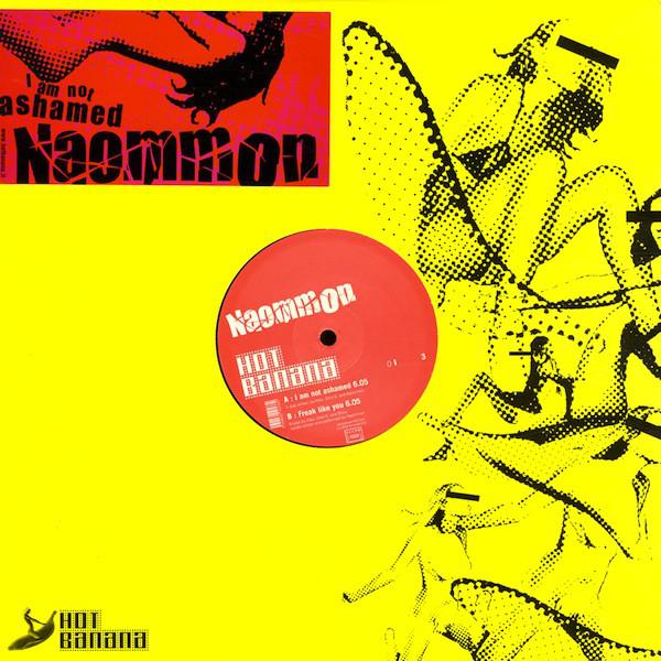 12inch Record NAOMMON - I Am Not Ashamed HOTBANANA003 Hot Banana 2003 France Dance & Electronica Used
12inch Record NAOMMON - I Am Not Ashamed HOTBANANA003 Hot Banana 2003 France Dance & Electronica Used