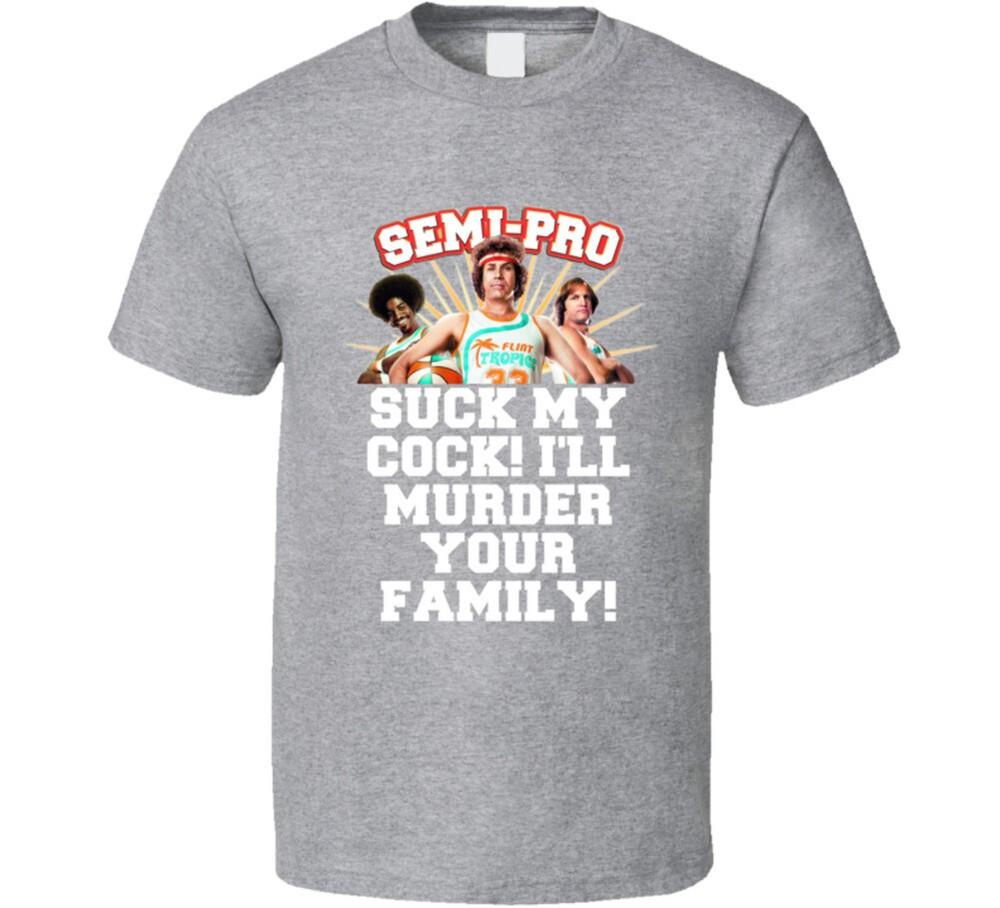 Suck My Cock! I ll Murder Your Family! Semi Pro Movie Quote Actors Fan T Shirt M
Suck My Cock! I ll Murder Your Family! Semi Pro Movie Quote Actors Fan T Shirt M