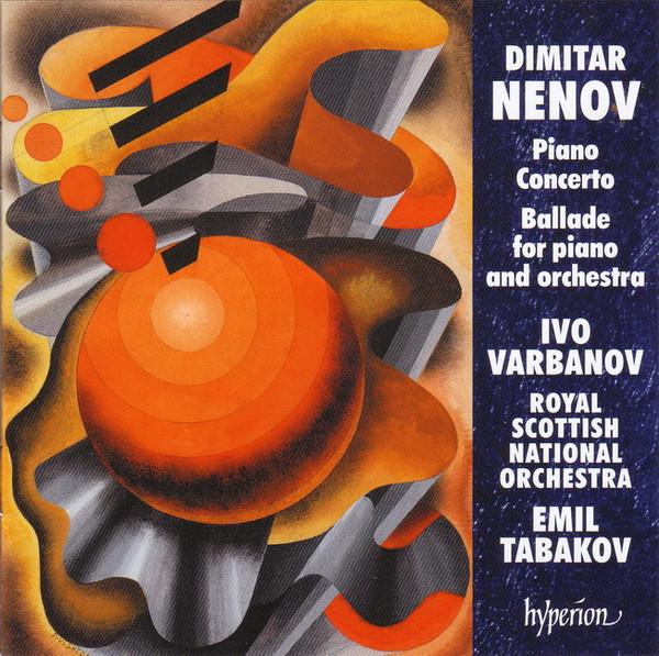 CD DIMITAR NENOV, IVO VARBANOV, ROYAL - Piano Concerto • Ballade No 2 CDA68205 Hyperion 2017 Europe Classical Used
CD DIMITAR NENOV, IVO VARBANOV, ROYAL - Piano Concerto • Ballade No 2 CDA68205 Hyperion 2017 Europe Classical Used