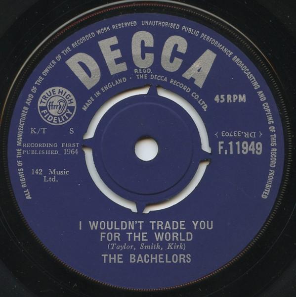 7inch Record BACHELORS - I Wouldn t Trade You For The World F11949 Decca 1964 UK Pop Used
7inch Record BACHELORS - I Wouldn t Trade You For The World F11949 Decca 1964 UK Pop Used