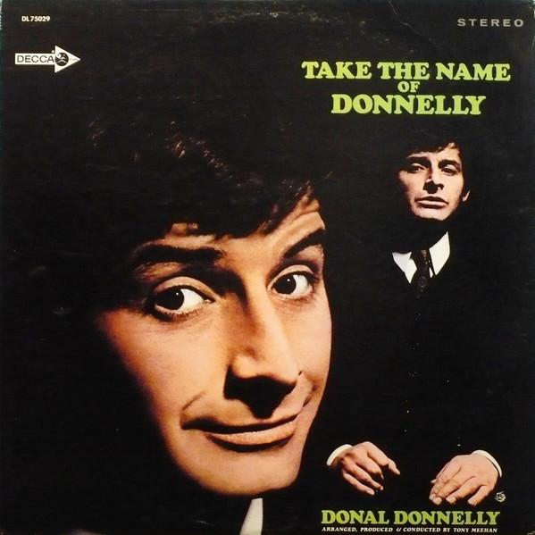 LP Record DONAL DONNELLY - Take The Name Of Donnelly DL75029 Decca 1968 US Pop Used 
LP Record DONAL DONNELLY - Take The Name Of Donnelly DL75029 Decca 1968 US Pop Used