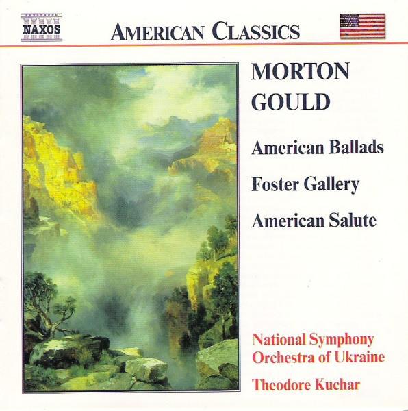CD MORTON GOULD, NATIONAL SYMPHONY ORC - American Ballads / Foster Gallery / 8559005 Naxos 2000 US ObiClassical Used
CD MORTON GOULD, NATIONAL SYMPHONY ORC - American Ballads / Foster Gallery / 8559005 Naxos 2000 US ObiClassical Used