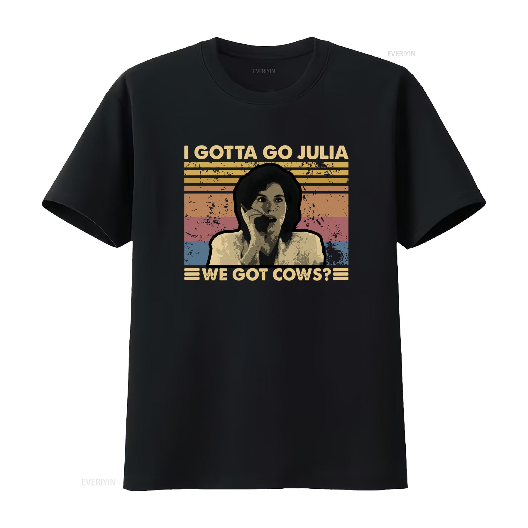 I Gotta Go Julia We Got Cows Vintage Retro T Shirt SweaT vintage Washed Top For Everyday Wear Versatile designer clothes Soft 4XL
I Gotta Go Julia We Got Cows Vintage Retro T Shirt SweaT vintage Washed Top For Everyday Wear Versatile designer clothes Soft 4XL