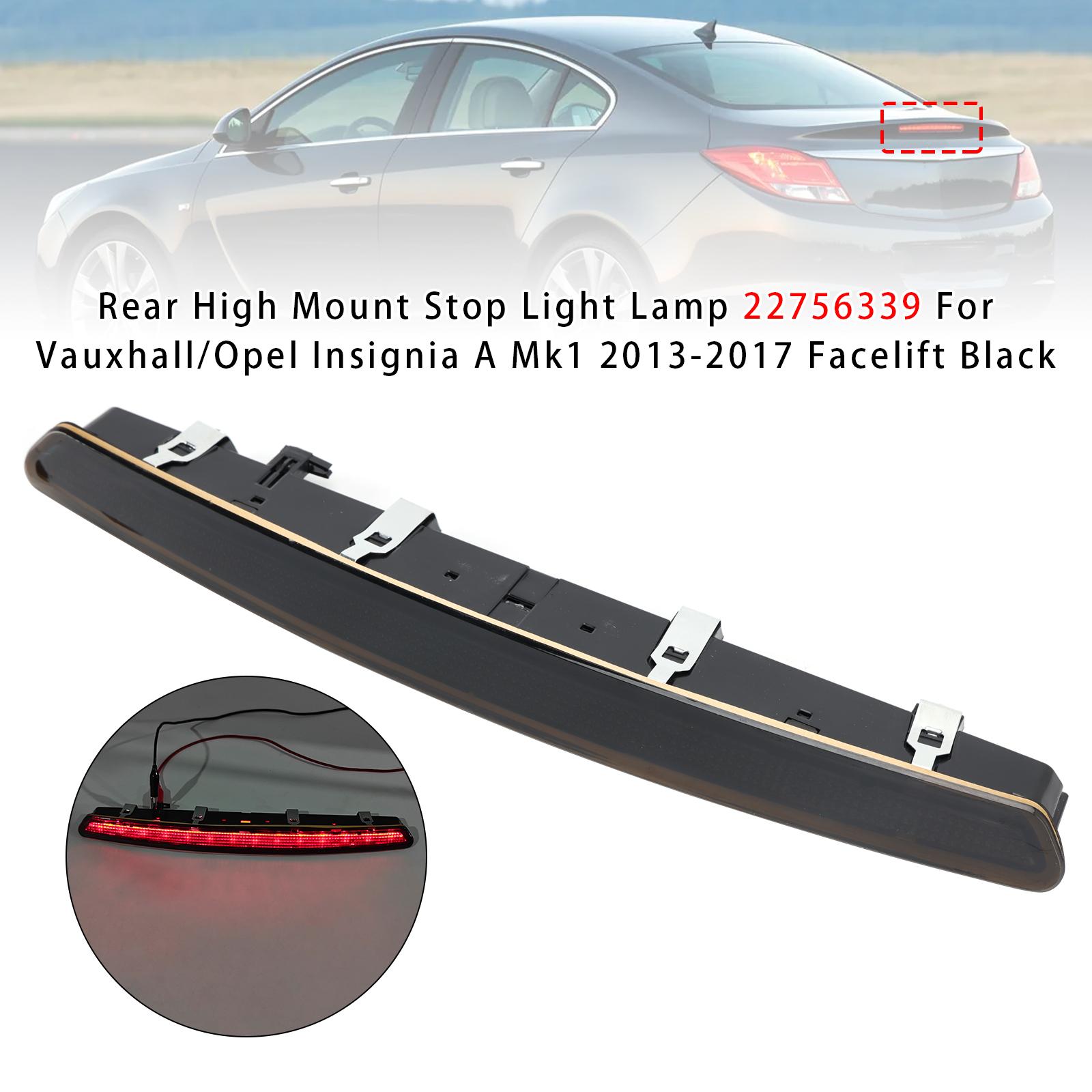 Rear High Mount Stop Light For Vauxhall/Opel Insignia A Mk1 13-17 Facelift Black
Rear High Mount Stop Light For Vauxhall/Opel Insignia A Mk1 13-17 Facelift Black