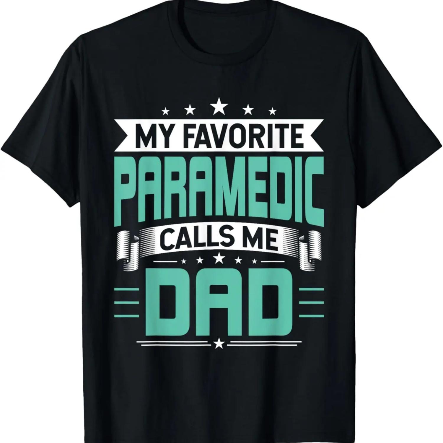 My Favorite Paramedic Calls Me Dad Paramedic s Dad Gift T-Shirt S
My Favorite Paramedic Calls Me Dad Paramedic s Dad Gift T-Shirt S