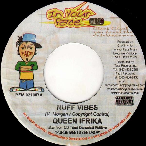 7inch Record QUEEN IFRICA - Nuff Vibes IYFM012007 In Your Face Mu 2007 Jamaica Reggae, Ska & Dub Used
7inch Record QUEEN IFRICA - Nuff Vibes IYFM012007 In Your Face Mu 2007 Jamaica Reggae, Ska & Dub Used